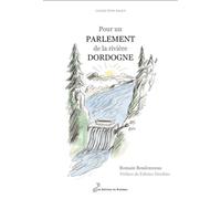 Pour un parlement de la riviere dordogne - Romain Bondonneau - Du Ruisseau - broché - Roman