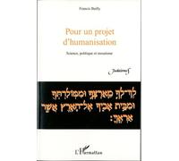 Pour Un Projet D'humanisation - Science, Politique Et Mosaïsme