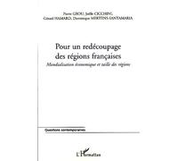 Pour Un Redécoupage Des Régions Françaises - Mondialisation Économique Et Taille Des Régions