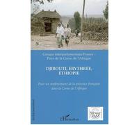Pour un renforcement de la présence française dans la Corne de l'Afrique Djibouti, Erythrée, Ethiopie - Collectif - L'harmattan - broché - Etude