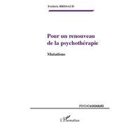 Pour un renouveau de la psychothérapie Mutations - Frédéric Brissaud - L'harmattan - broché - Essai