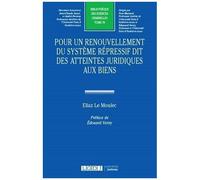 Pour Un Renouvellement Du Système Répressif Dit Des Atteintes Juridiques Aux Biens
