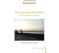 Pour Un Reste De Lumière - Et Autres Poèmes D?Egypte