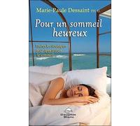 Pour Un Sommeil Heureux - Toutes Les Stratégies Pour Apprivoiser Le Sommeil