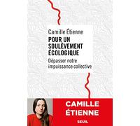 Pour un soulèvement écologique: Dépasser notre impuissance collective
