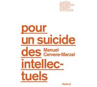 Pour un suicide des intellectuels - Manuel Cervera-Marzal - Textuel - broché - Essai