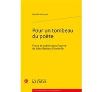 Pour un tombeau du poète Mathilde Bertrand (Auteur), Pierre Glaudes (Collection dirigée par), Paolo Tortonese (Collection dirigée par)