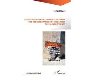 Pour un traitement interdisciplinaire des représentations et idéologies sociolinguistiques - Henri Boyer - L'harmattan - broché - Essai