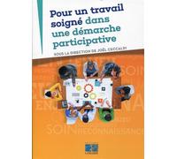 Pour un travail soigné dans une démarche participative - Joël Ceccaldi - Lamarre - broché - Manuel