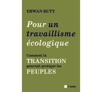 Pour un travaillisme écologique - Comment la transition pour - Erwan Ruty - L'aube Eds De - broché - Essai