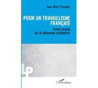 Pour un travaillisme français: Petit traité de la décence ordinaire