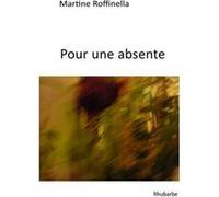 Pour une absente roffinella, martine (Auteur)