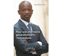 Pour une alternative générationnelle : l'humanisme L'humanisme - Khassimou Dia - L'harmattan - broché - Essai