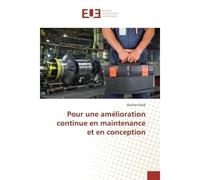Pour une amélioration continue en maintenance et en conception - Chaib Rachid - Universitaires Europeennes - broché - Livre