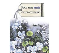 Pour une amie extraordinaire