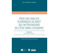 Pour une analyse économique du droit des interventions de l'Etat dans l'économie (Tome 37)