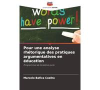 Pour une analyse rhétorique des pratiques argumentatives en éducation: Programmes de troisième cycle