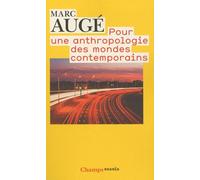 Marc Augé – Pour une anthropologie des mondes contemporains – Livre – Flammarion