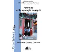 Pour une Anthropologie engagée: Réflexivité, Terrains, Concepts