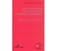 Pour Une Approche De La Dramaturgie Espagnole Contemporaine - Traditions, Transitions, Transgressions