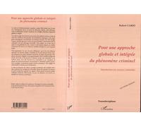 Pour une approche globale et intégrée du phénomène - introduction aux sciences criminelles - Robert Cario - L'harmattan - Livre