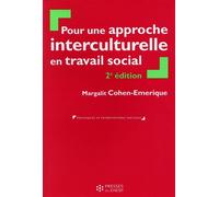 Pour une approche interculturelle en travail social Margalit Cohen-Emerique (Auteur)