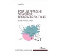 Pour Une Approche Stratégique Des Espaces Politiques - Essai De Philosophie Politique