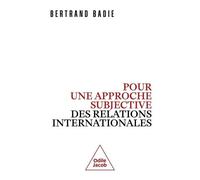 Pour Une Approche Subjective Des Relations Internationales