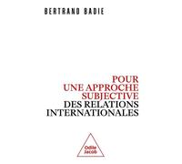 Pour une approche subjective des relations internationales - Bertrand Badie - Odile Jacob - broché - Essai