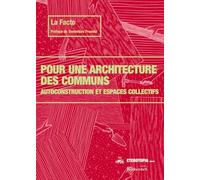 Pour une architecture des communs : Autoproduction et espaces collectifs