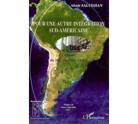 Pour une autre intégration sud-américaine Critiques du Mercosur néo-libéral - Alexis Saludjian - L'harmattan - broché - Etude