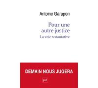 Pour une autre justice La voie restaurative - Antoine Garapon - Puf - broché - Essai