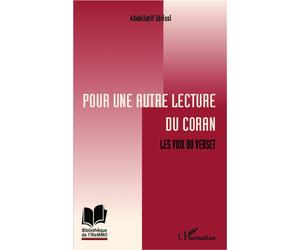 Pour une autre lecture du Coran Les voix du verset - Abdellatif Idrissi - L'harmattan - broché - Essai