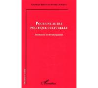 Pour Une Autre Politique Culturelle - Institution Et Développement