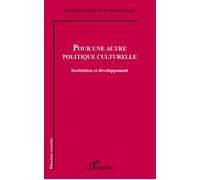 Pour Une Autre Politique Culturelle - Institution Et Développement