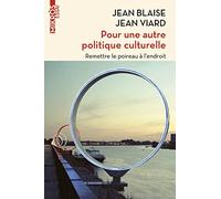 Pour une autre politique culturelle: Remettre le poireau à l'endroit