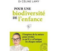 Pour une biodiversité de l'enfance Céline Lamy (Auteur)
