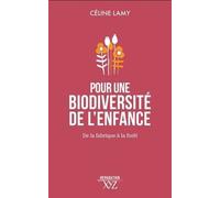 Pour une biodiversite de l'enfance. de la fabrique a la foret