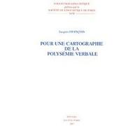Pour Une Cartographie De La Polysemie Verbale, Collection Linguistique Publiee Par La Societe De Linquistique De Paris J. Francois (Auteur)