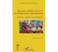 Pour Une Catéchèse De La Vie En Afrique Noire Contemporaine - Impulsions Conciliaires Et Postconciliaires
