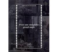 Pour une cinéphilie grand angle