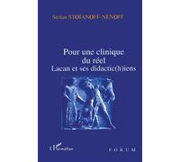 Pour une Clinique du Réel - une lecture du livre XII du Séminaire de Jacques Lacan - Stoïan Stoïanoff-Nenoff - L'harmattan - Livre