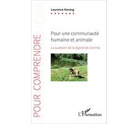 Pour une communauté humaine et animale: La question de la dignité de l'animal
