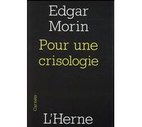 Pour une crisologie - Edgar Morin - L'herne - broché - Essai