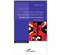 André Prone – Pour une critique de la marchandisation – Société, Santé, Environnement – Broché