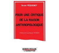 Pour une critique de la raison anthropologique - Bruno Péquignot - L'harmattan - broché - Livre