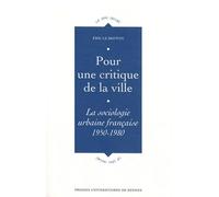 Pour Une Critique De La Ville - La Sociologie Urbaine Française (1950-1980)