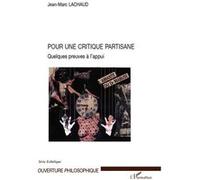 Pour une critique partisane Quelques preuves à l'appui - Jean-Marc Lachaud - L'harmattan - broché - Essai