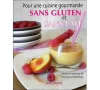Pour une cuisine gourmande sans gluten et sans lait