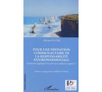 Pour Une Définition Communautaire De La Responsabilité Environnementale - Comment Appliquer Le Principe Pollueur-Payeur ?